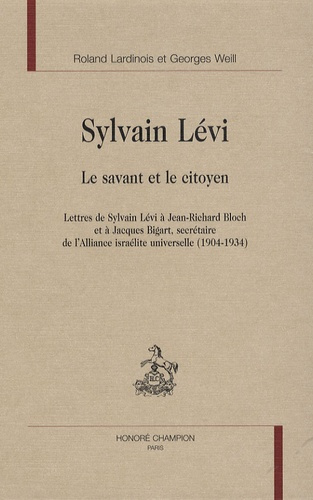 Emprunter SYLVAIN LEVI LE SAVANT ET LE CITOYEN. LETTRES DE LEVI A J.-R. BLOCH ET A J. BIGART livre