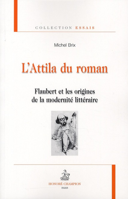 Emprunter L'ATTILA DU ROMAN. FLAUBERT ET LES ORIGINES DE LA MODERNITE LITTERAIRE livre