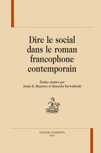 Emprunter DIRE LE SOCIAL DANS LE ROMAN FRANCOPHONE CONTEMPORAIN livre