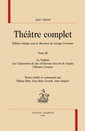 Emprunter THEATRE COMPLET. T3. LA VIRGINIE. LES GALANTERIES DU DUC D'OSSONNE.L'ILLUSTRE CORSAIRE livre