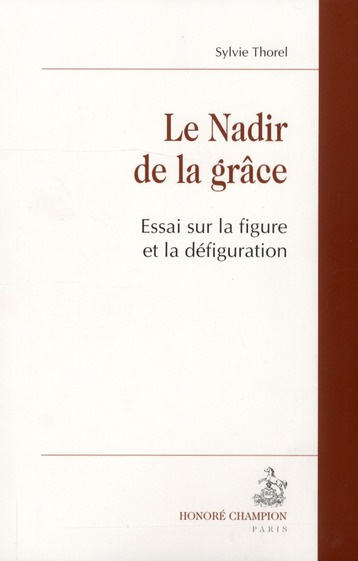 Emprunter LE NADIR DE LA GRACE. ESSAI SUR LA FIGURE ET LA DEFIGURATION livre