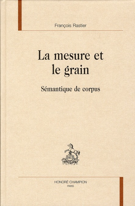 Emprunter LA MESURE ET LE GRAIN. SEMANTIQUE DE CORPUS livre