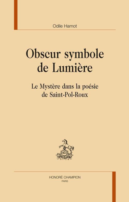 Emprunter OBSCUR SYMBOLE DE LUMIERE. LE MYSTERE DANS LA POESIE DE SAINT-POL-ROUX. livre