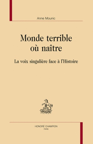 Emprunter MONDE TERRIBLE OU NAITRE. LA VOIX SINGULIERE FACE A L'HISTOIRE livre