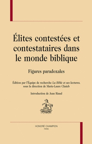 Emprunter ELITES CONTESTEES ET CONTESTATAIRES DANS LE MONDE BIBLIQUE. FIGURES PARADOXALES livre
