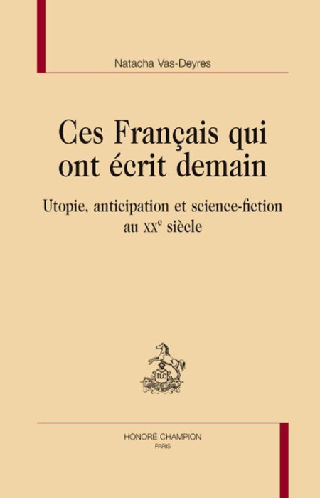 Emprunter CES FRANCAIS QUI ONT ECRIT DEMAIN. UTOPIE, ANTICIPATION ET SCIENCE-FICTION AU XXE SIECLE livre