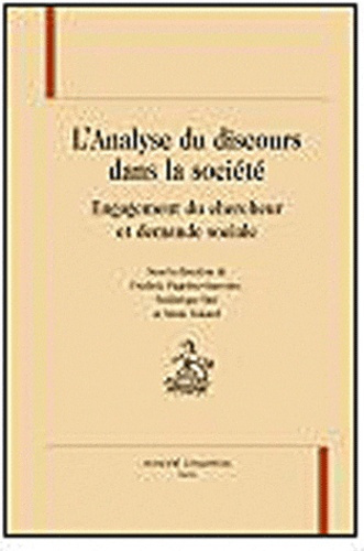 Emprunter L'ANALYSE DU DISCOURS DANS LA SOCIETE. ENGAGEMENT DU CHERCHEUR ET DEMANDE SOCIALE. livre