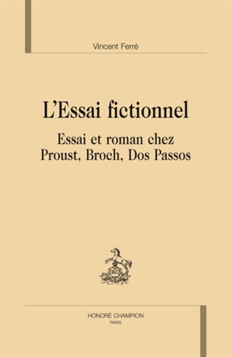 Emprunter L'ESSAI FICTIONNEL. ESSAI ET ROMAN CHEZ PROUST, BROCH, DOS PASSOS livre