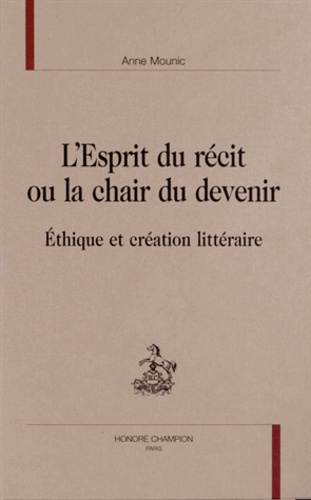 Emprunter L ESPRIT DU RECIT OU LA CHAIR DU DEVENIR. ETHIQUE ET CREATION LITTERAIRE livre