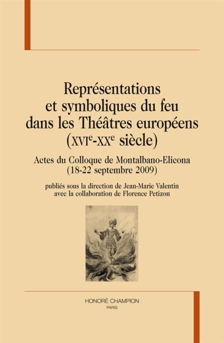 Emprunter REPRESENTATIONS ET SYMBOLIQUES DU FEU DANS LES THEATRES EUROPEENS (XVIE-XXE SIECLE) livre