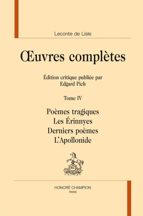 Emprunter OEUVRES COMPLETES. T4. POEMES TRAGIQUES. LES ENNIRYES. DERNIERS POEMES. L'APOLLONIDE. livre