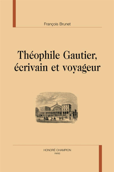 Emprunter THEOPHILE GAUTIER ECRIVAIN ET VOYAGEUR livre