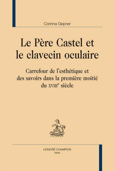 Emprunter LE PERE CASTEL ET LE CLAVECIN OCULAIRE. livre