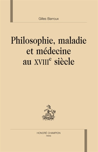 Emprunter PHILOSOPHIE, MALADIE ET MEDECINE AU XVIIIE SIECLE livre