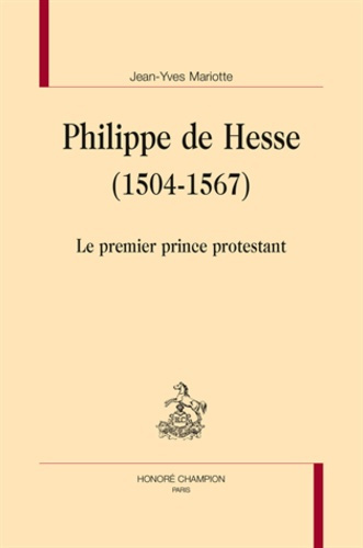 Emprunter PHILIPPE DE HESSE (1504-1567). LE PREMIER PRINCE PROTESTANT livre
