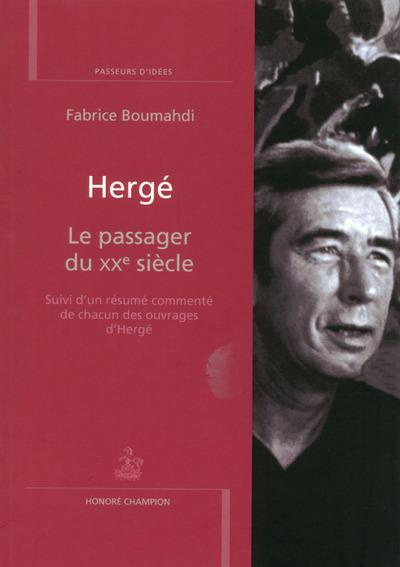 Emprunter Hergé. Le passager du XXe siècle. Suivi d'un résumé commenté de chacun des ouvrages d'Hergé livre
