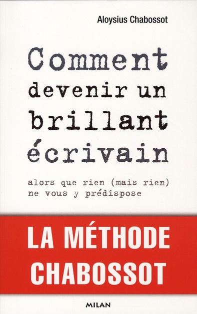 Emprunter Comment devenir un brillant écrivain. Alors que rien (mais rien) ne vous y prédispose livre
