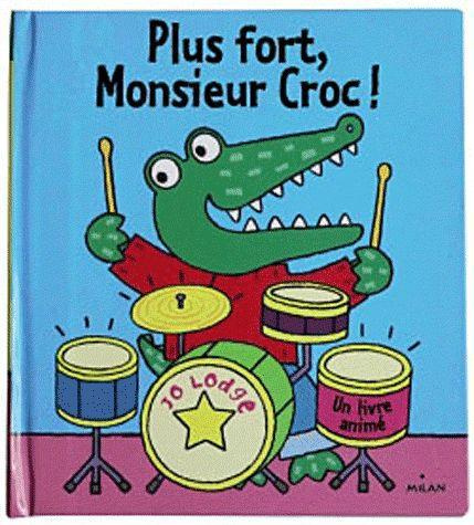 Emprunter Plus fort, Monsieur Croc ! livre