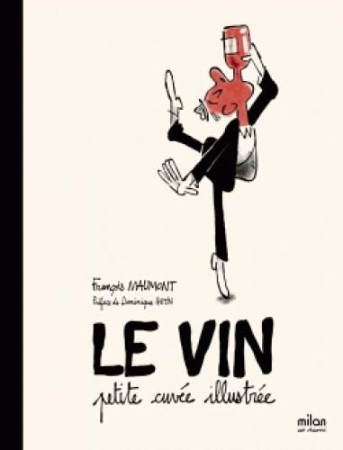 Emprunter Le vin. Petite cuvée illustrée livre