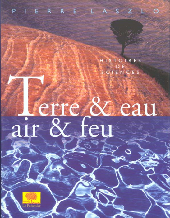 Emprunter Terre et eau, air et feu. Histoires de sciences livre