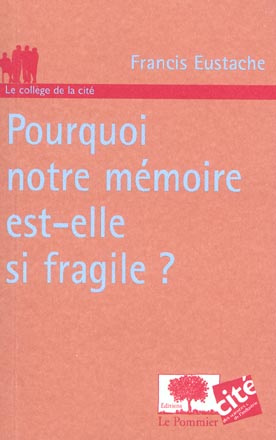 Emprunter Pourquoi notre mémoire est-elle si fragile ? livre