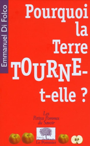 Emprunter Pourquoi la Terre tourne-t-elle ? livre