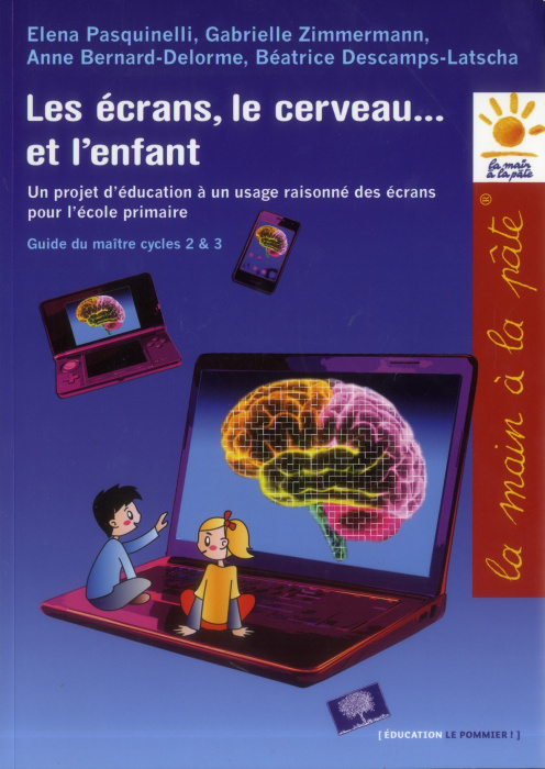 Emprunter Le écrans, le cerveau... et l'enfant. Un projet d'éducation à un usage raisonné des écrans pour l'éc livre