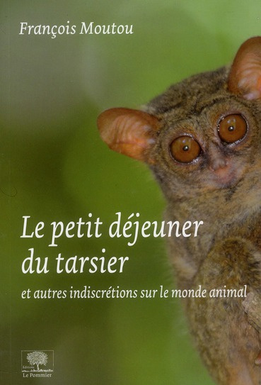 Emprunter Le petit-déjeuner du tarsier. Et autres indiscrétions sur le monde animal livre
