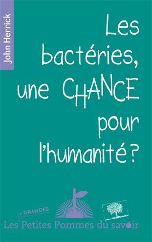 Emprunter Les bactéries, une chance pour l'humanité ? livre