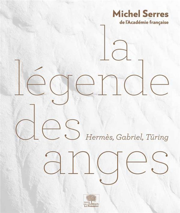 Emprunter La légende des anges. Hermès, Gabriel, Turing livre