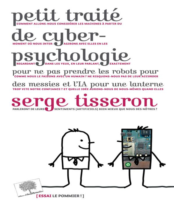 Emprunter Petit traité de cyber-psychologie pour ne pas prendre les robots pour des messies et l'IA pour une l livre