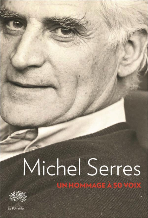 Emprunter Michel Serres. Hommage à 50 voix livre