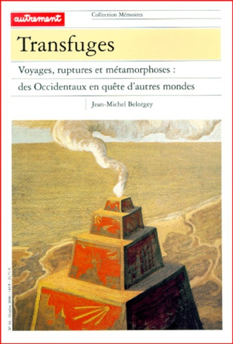 Emprunter Transfuges. Voyages, ruptures et métamorphoses : des Occidentaux en quête d'autres mondes livre