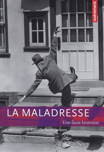 Emprunter La maladresse. Une faute heureuse livre