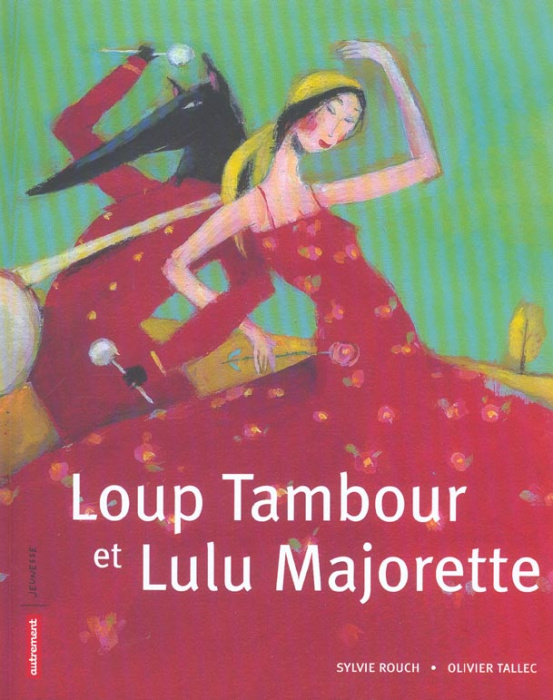 Emprunter Loup Tambour et Lulu Majorette livre