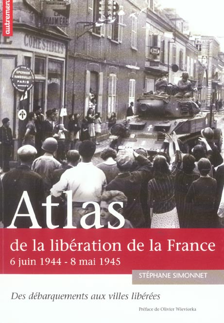Emprunter Atlas de la libération de la France . 6 juin 1944-8 mai 1945 Des débarquements aux villes libérées livre