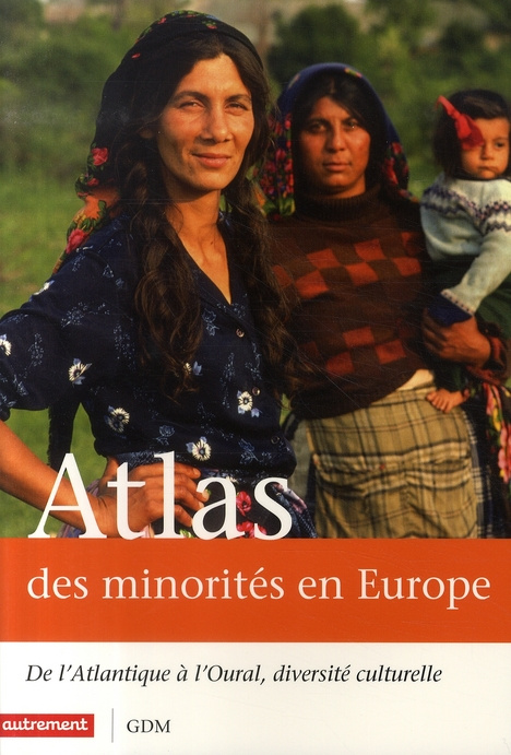Emprunter Atlas des minorités en Europe. De l'Atlantique à l'Oural, diversité culturelle livre