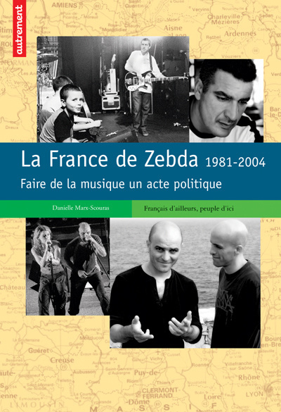 Emprunter La France de Zebda 1981-2004. Faire de la musique un acte politique livre