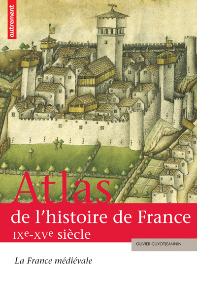 Emprunter Atlas de l'histoire de France. La France médiévale IXe-XVe siècle livre