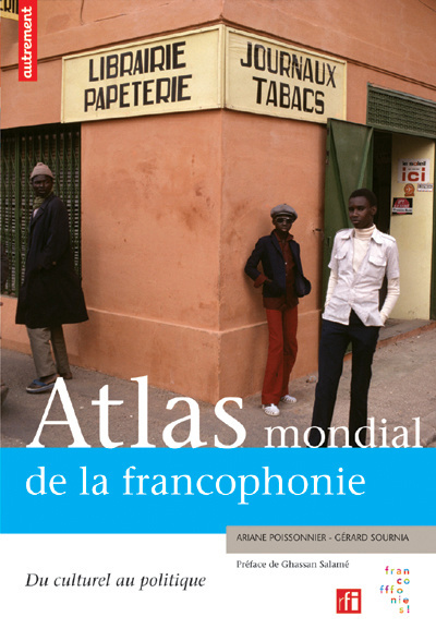 Emprunter Atlas mondial de la francophonie. Du culturel au politique livre