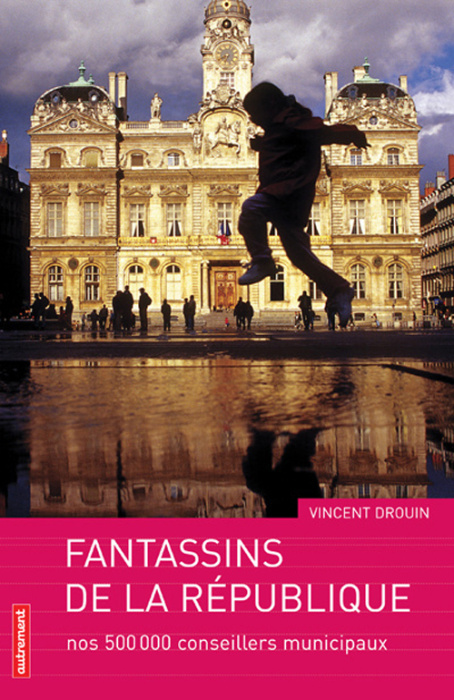 Emprunter Fantassins de la République. Nos 500 000 conseillers municipaux livre