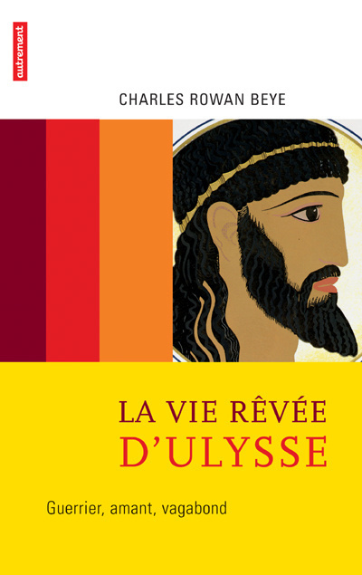 Emprunter La vie rêvée d'Ulysse. Guerrier, amant, vagabond livre
