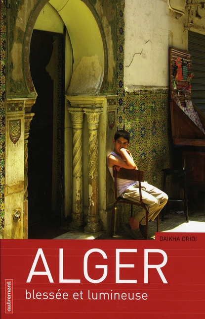 Emprunter Alger. Blessée et lumineuse livre