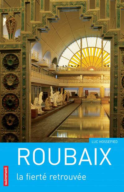 Emprunter Roubaix. La fierté retrouvée livre