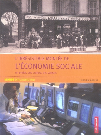 Emprunter L'irrésistible montée de l'économie sociale. Un projet, une culture, des valeurs livre