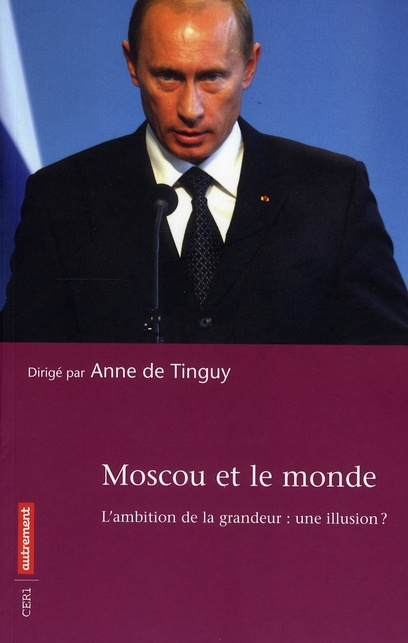 Emprunter Moscou et le monde. L'ambition de la grandeur : une illusion ? livre