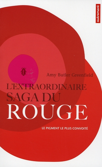 Emprunter L'extraordinaire saga du rouge. Le pigment le plus convoité livre