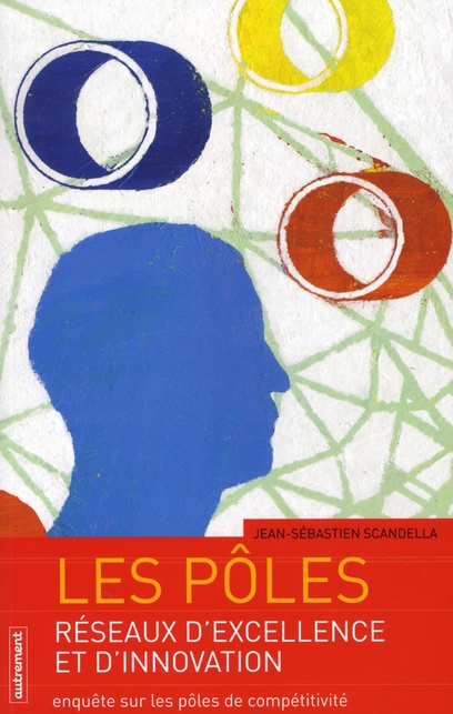 Emprunter Les pôles, réseaux d'excellence et d'innovation. Enquête sur les pôles de compétitivité livre