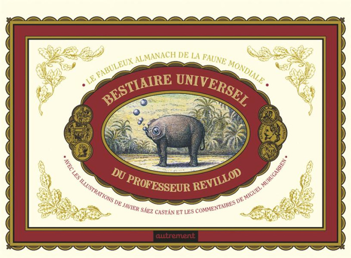 Emprunter Bestiaire universel du professeur Revillod. L'almanach illustré de la faune mondiale livre