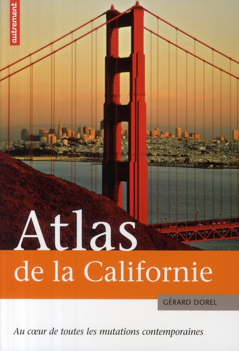 Emprunter Atlas de la Californie. Au coeur de toutes les mutations contemporaines livre